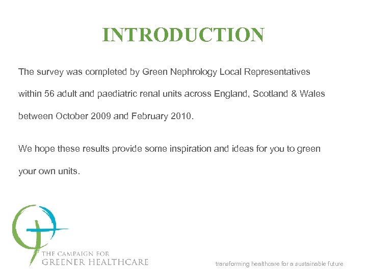 INTRODUCTION The survey was completed by Green Nephrology Local Representatives within 56 adult and
