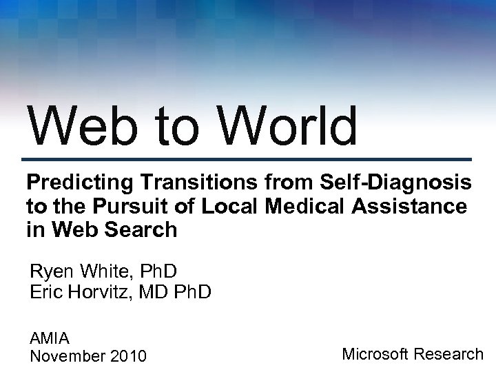 Web to World Predicting Transitions from Self-Diagnosis to the Pursuit of Local Medical Assistance