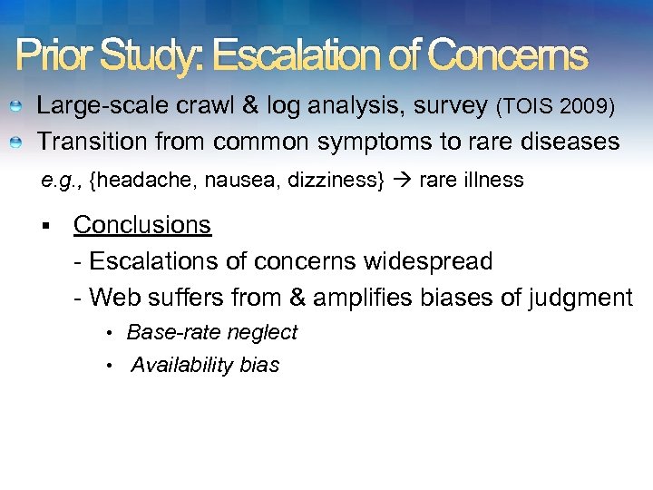 Prior Study: Escalation of Concerns Large-scale crawl & log analysis, survey (TOIS 2009) Transition
