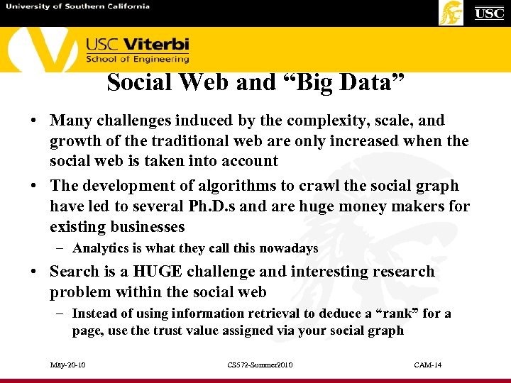 Social Web and “Big Data” • Many challenges induced by the complexity, scale, and