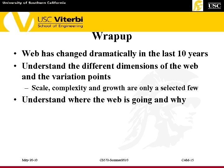 Wrapup • Web has changed dramatically in the last 10 years • Understand the