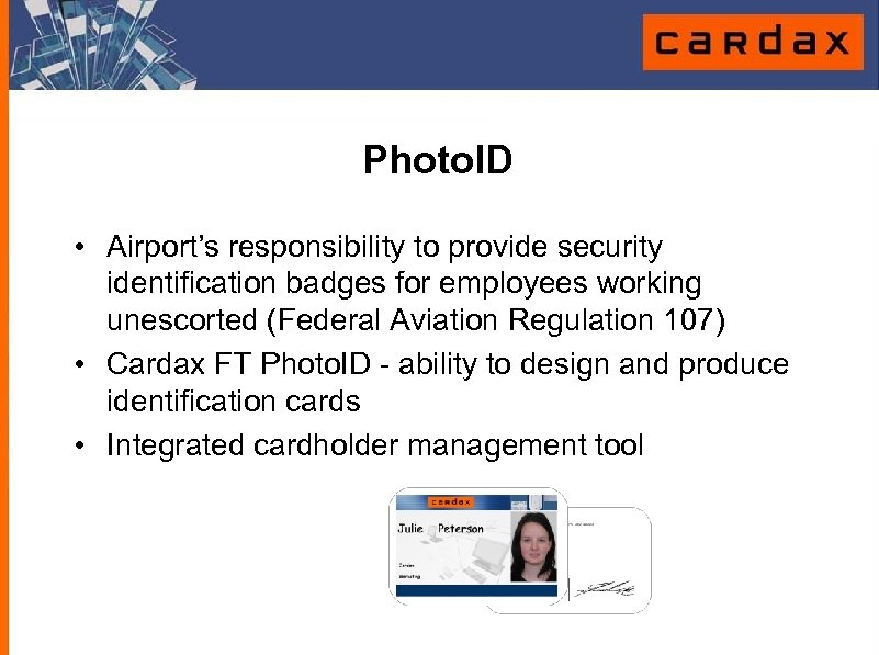 Photo. ID • Airport’s responsibility to provide security identification badges for employees working unescorted