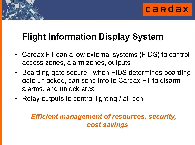 Flight Information Display System • Cardax FT can allow external systems (FIDS) to control