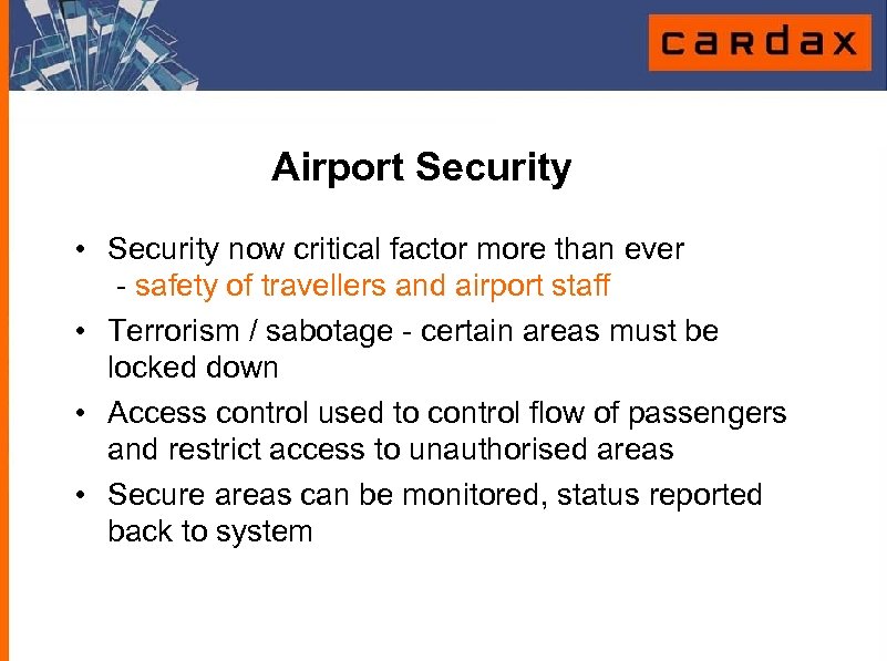 Airport Security • Security now critical factor more than ever - safety of travellers