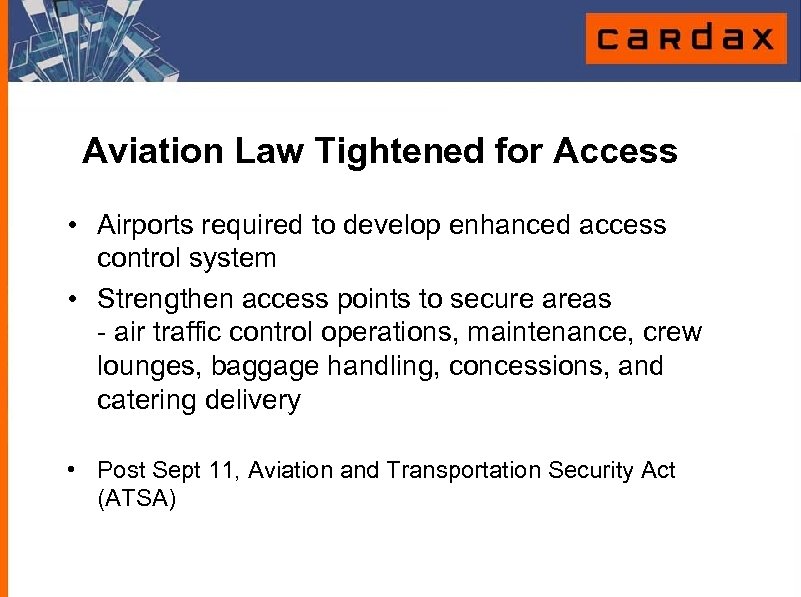 Aviation Law Tightened for Access • Airports required to develop enhanced access control system