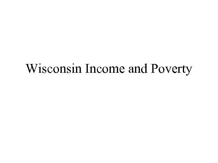 Wisconsin Income and Poverty 