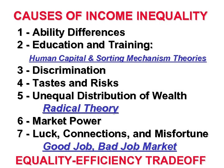 CAUSES OF INCOME INEQUALITY 1 - Ability Differences 2 - Education and Training: Human