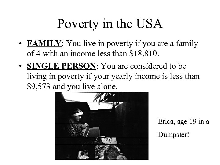 Poverty in the USA • FAMILY: You live in poverty if you are a