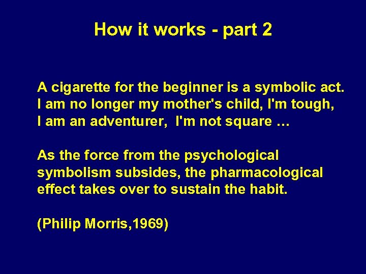 How it works - part 2 A cigarette for the beginner is a symbolic