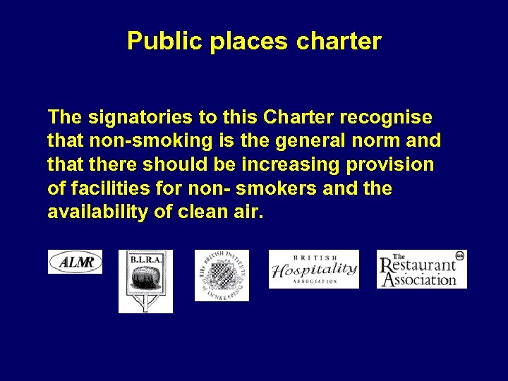 Public places charter The signatories to this Charter recognise that non-smoking is the general