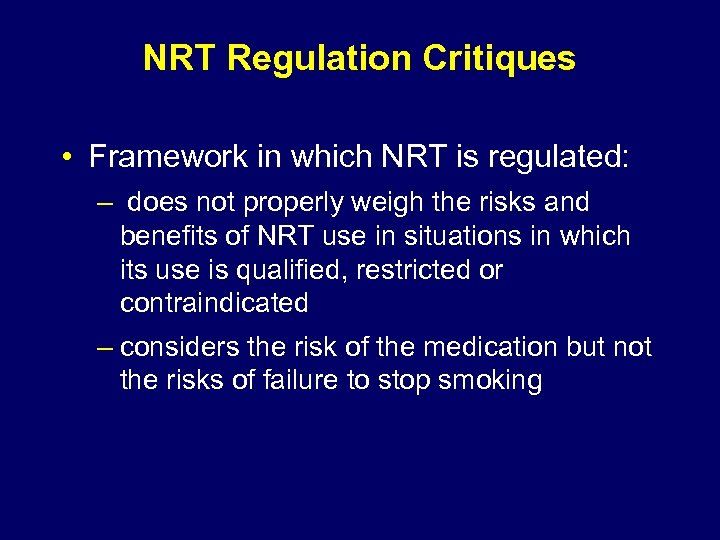 NRT Regulation Critiques • Framework in which NRT is regulated: – does not properly