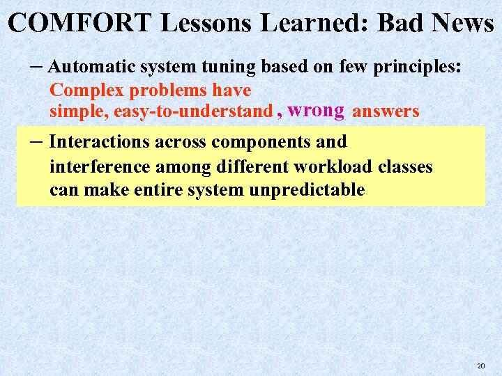 COMFORT Lessons Learned: Bad News – Automatic system tuning based on few principles: Complex