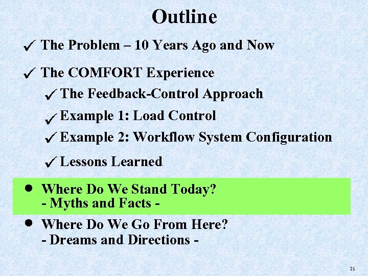 Outline The Problem – 10 Years Ago and Now The COMFORT Experience The Feedback-Control
