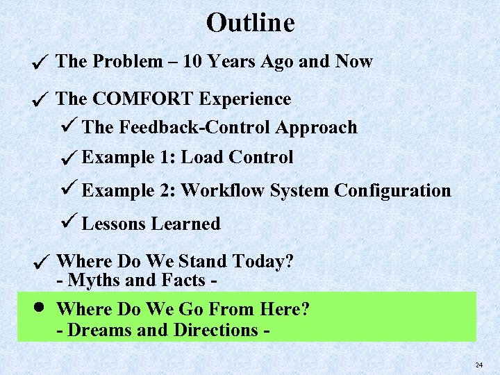 Outline The Problem – 10 Years Ago and Now The COMFORT Experience The Feedback-Control