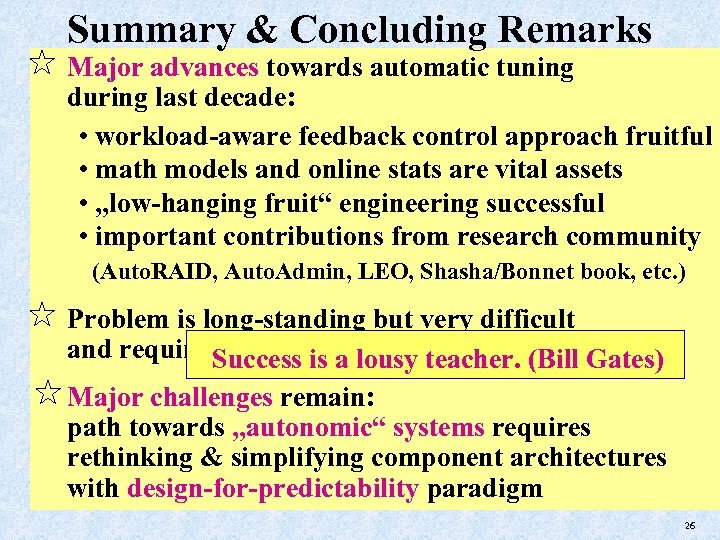 Summary & Concluding Remarks Major advances towards automatic tuning during last decade: • workload-aware