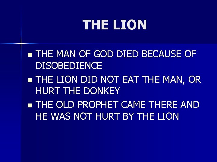 THE LION THE MAN OF GOD DIED BECAUSE OF DISOBEDIENCE n THE LION DID