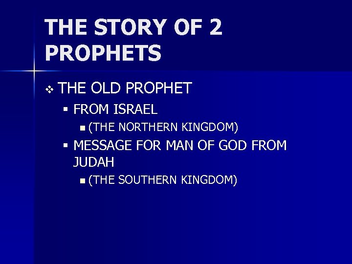 THE STORY OF 2 PROPHETS v THE OLD PROPHET § FROM ISRAEL n (THE