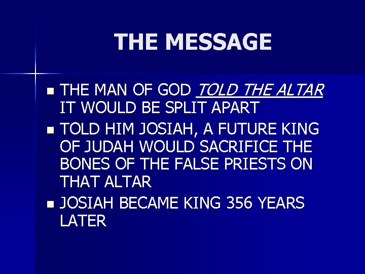 THE MESSAGE THE MAN OF GOD TOLD THE ALTAR IT WOULD BE SPLIT APART