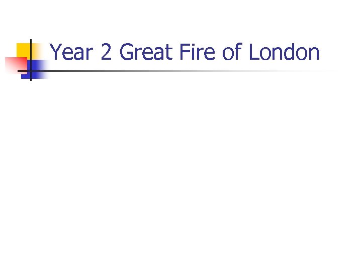 Year 2 Great Fire of London 