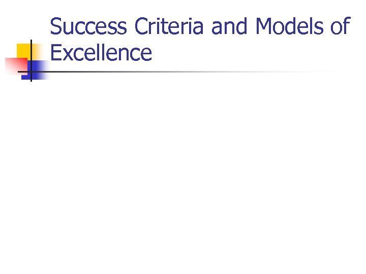 Success Criteria and Models of Excellence 