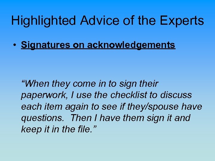 Highlighted Advice of the Experts • Signatures on acknowledgements “When they come in to