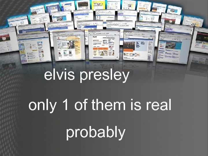 elvis presley only 1 of them is real probably 
