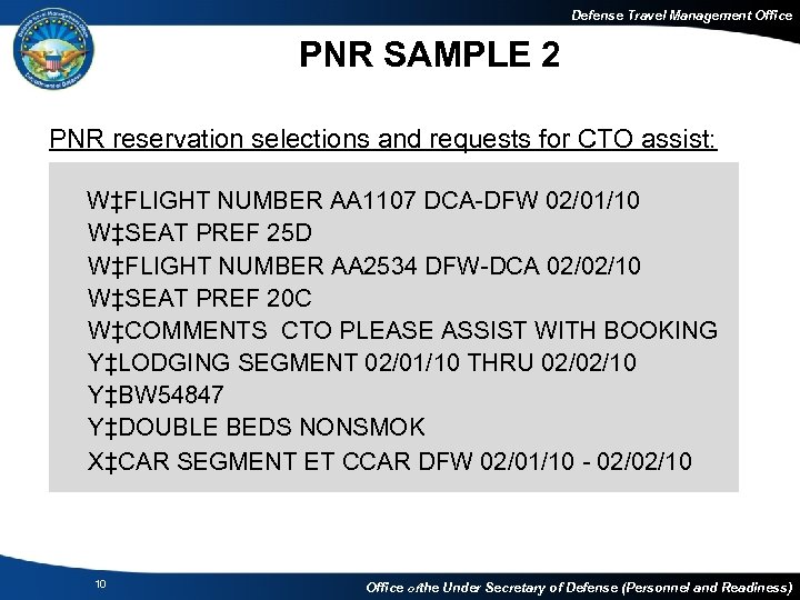 Defense Travel Management Office PNR SAMPLE 2 PNR reservation selections and requests for CTO