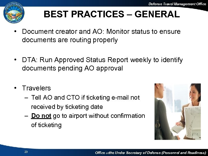 Defense Travel Management Office BEST PRACTICES – GENERAL • Document creator and AO: Monitor