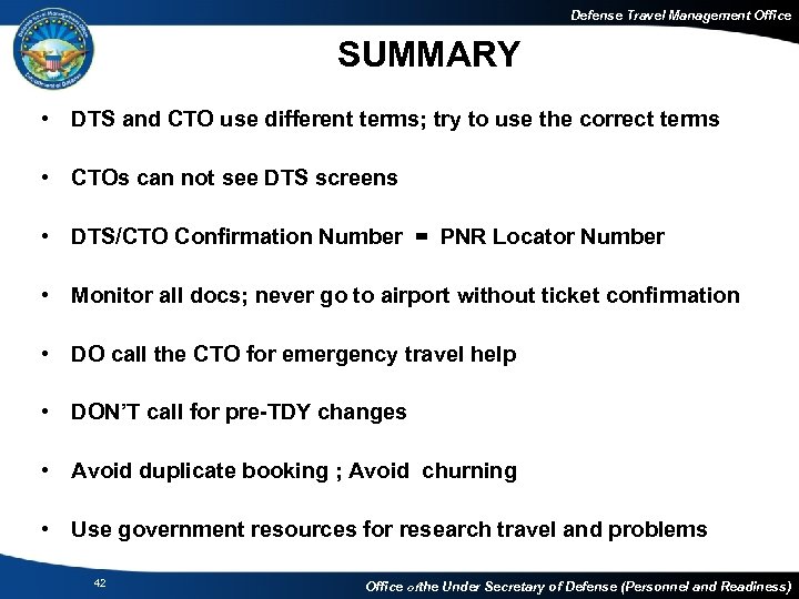 Defense Travel Management Office SUMMARY • DTS and CTO use different terms; try to