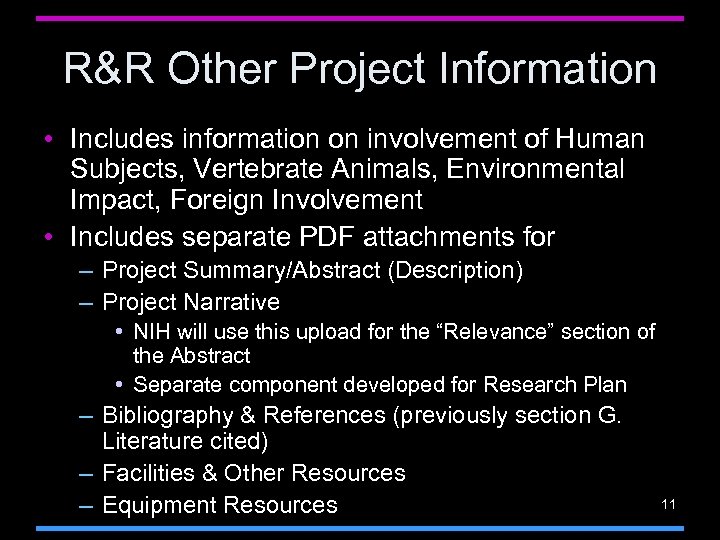 R&R Other Project Information • Includes information on involvement of Human Subjects, Vertebrate Animals,