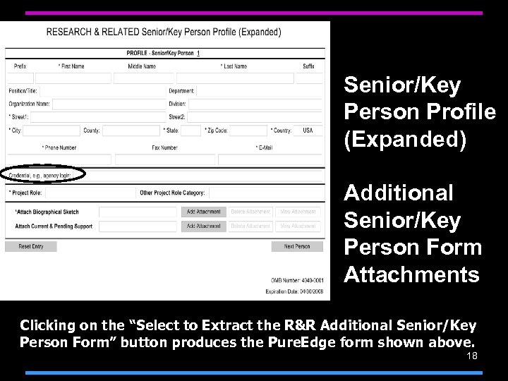 Senior/Key Person Profile (Expanded) Additional Senior/Key Person Form Attachments Clicking on the “Select to