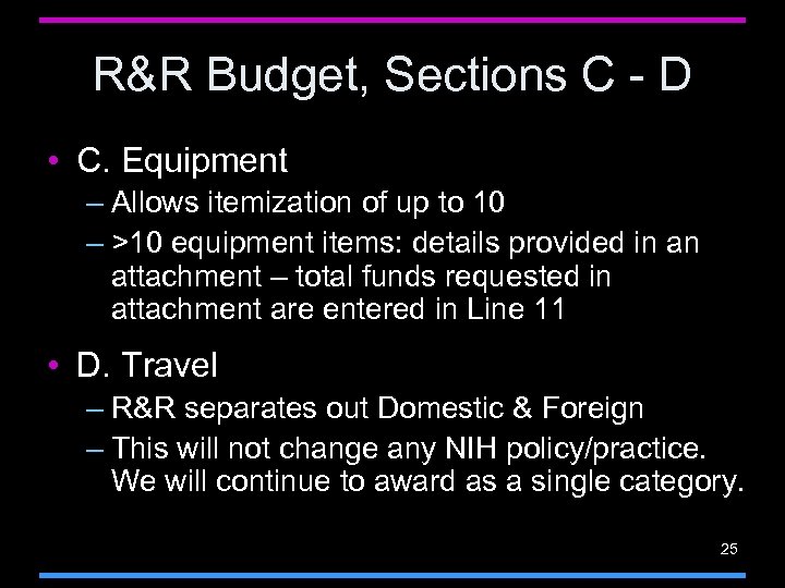 R&R Budget, Sections C - D • C. Equipment – Allows itemization of up