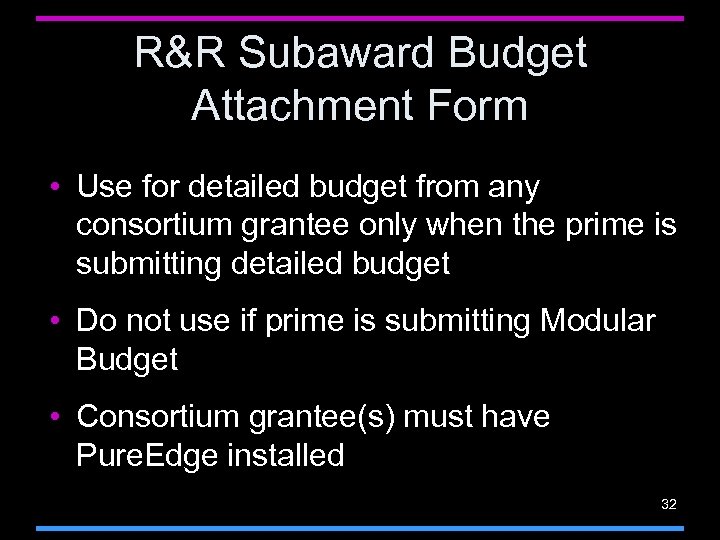 R&R Subaward Budget Attachment Form • Use for detailed budget from any consortium grantee