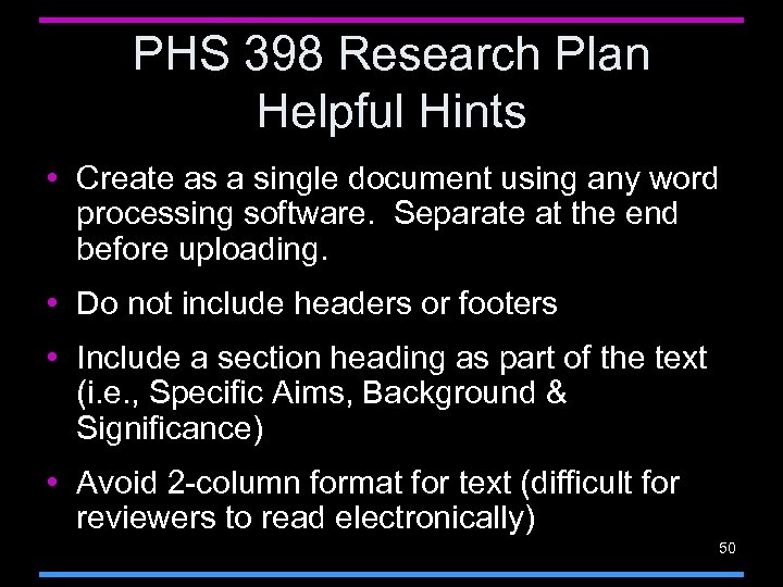 PHS 398 Research Plan Helpful Hints • Create as a single document using any