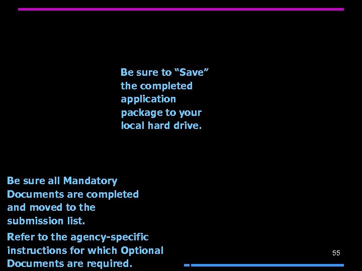 Be sure to “Save” the completed application package to your local hard drive. Be