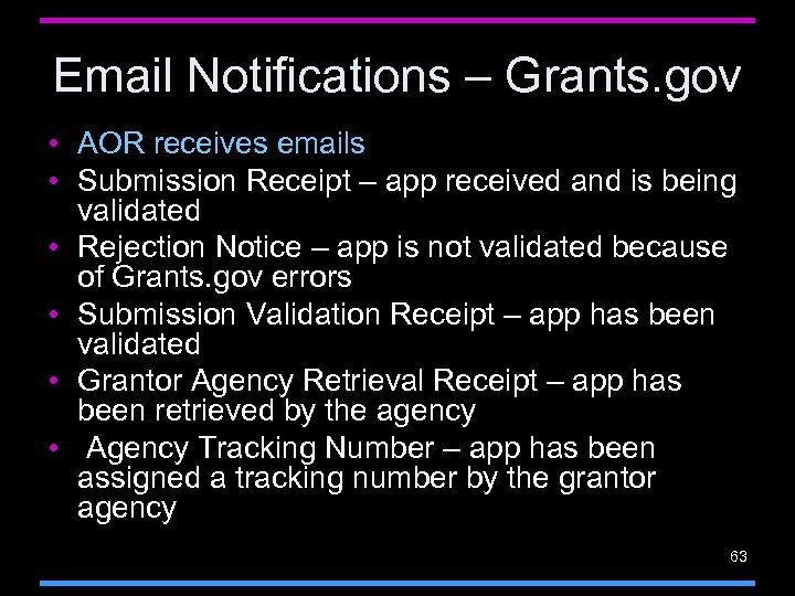 Email Notifications – Grants. gov • AOR receives emails • Submission Receipt – app