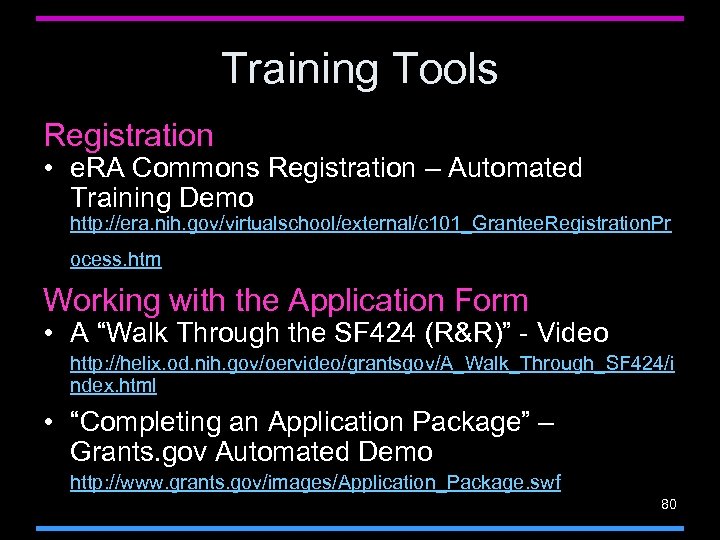 Training Tools Registration • e. RA Commons Registration – Automated Training Demo http: //era.