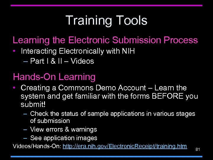 Training Tools Learning the Electronic Submission Process • Interacting Electronically with NIH – Part