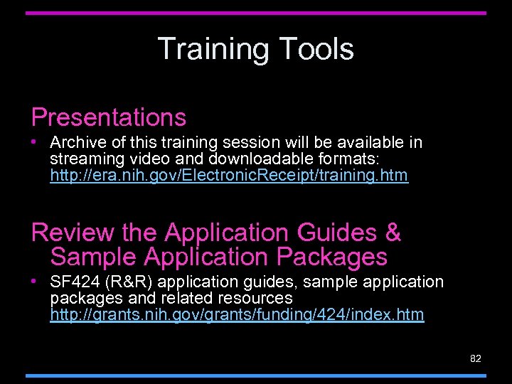 Training Tools Presentations • Archive of this training session will be available in streaming