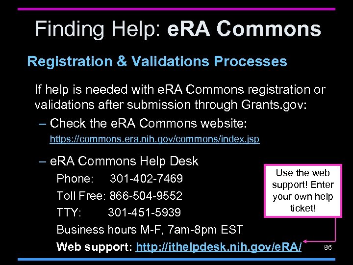 Finding Help: e. RA Commons Registration & Validations Processes If help is needed with