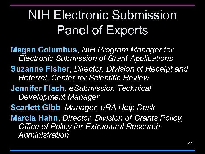 NIH Electronic Submission Panel of Experts Megan Columbus, NIH Program Manager for Electronic Submission