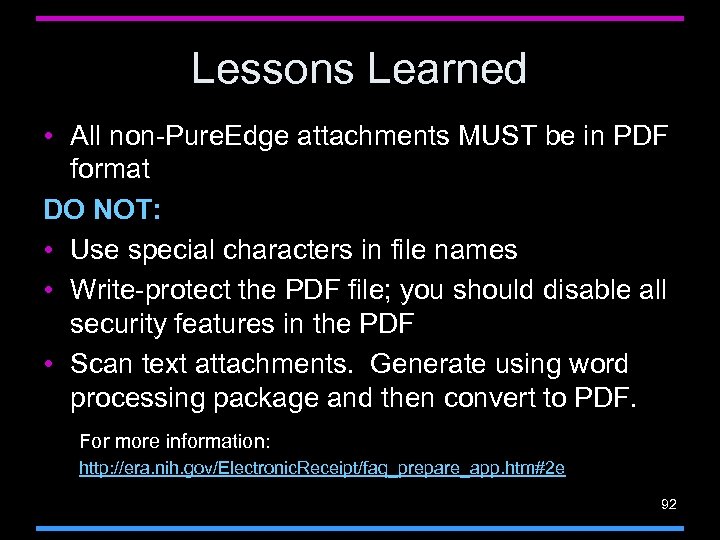 Lessons Learned • All non-Pure. Edge attachments MUST be in PDF format DO NOT: