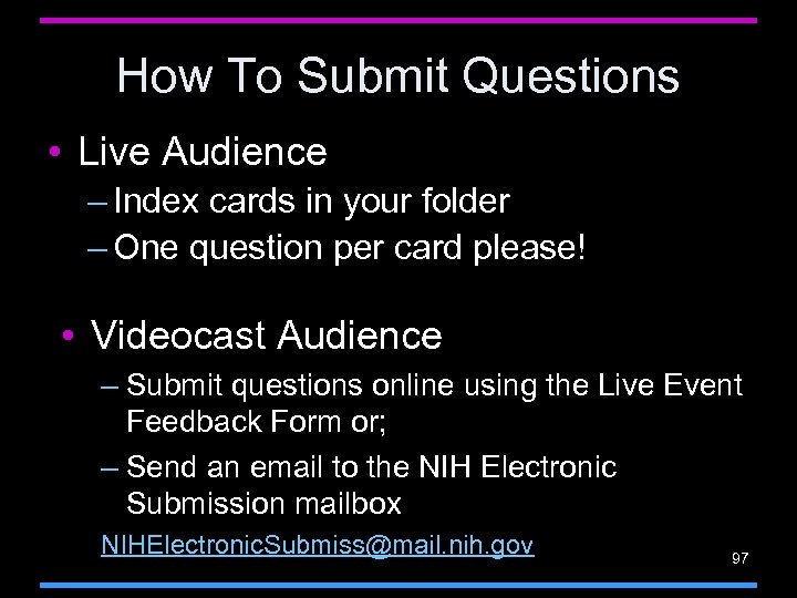 How To Submit Questions • Live Audience – Index cards in your folder –