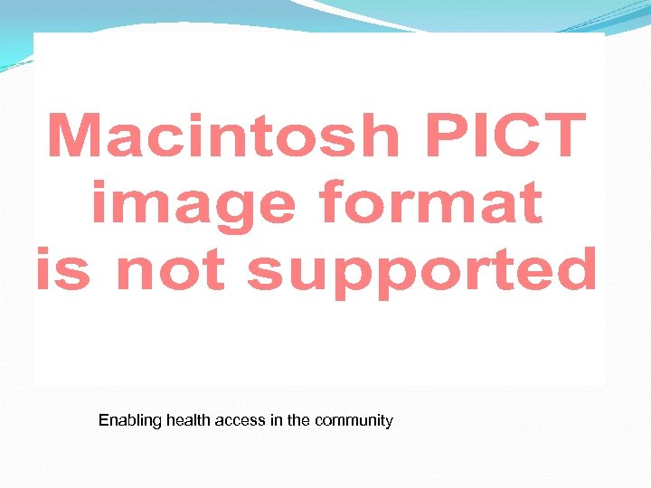 Enabling health access in the community 