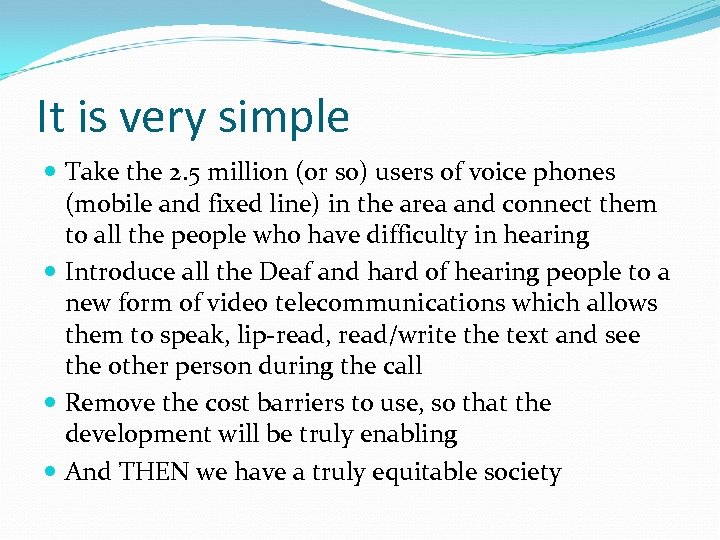 It is very simple Take the 2. 5 million (or so) users of voice