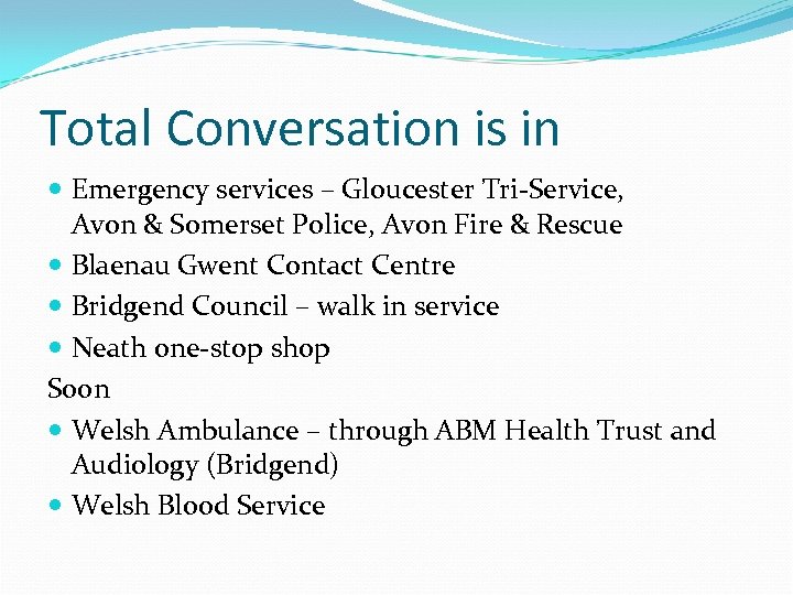 Total Conversation is in Emergency services – Gloucester Tri-Service, Avon & Somerset Police, Avon