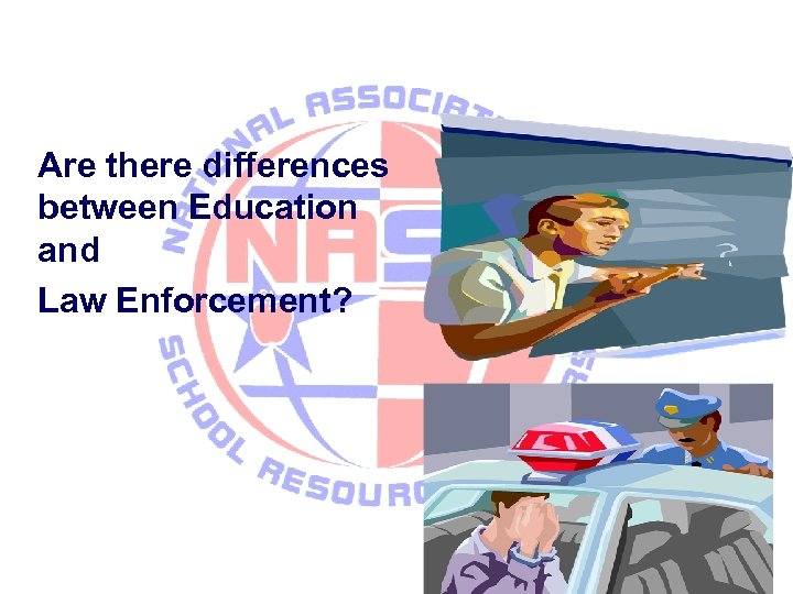 Are there differences between Education and Law Enforcement? 