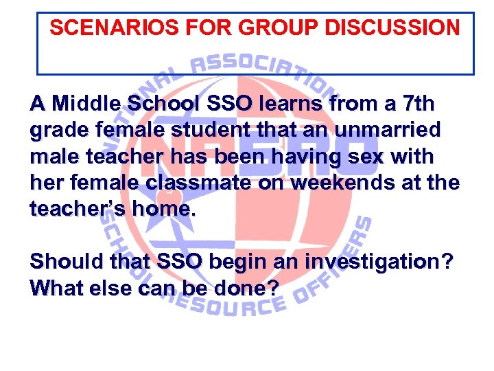 SCENARIOS FOR GROUP DISCUSSION A Middle School SSO learns from a 7 th grade