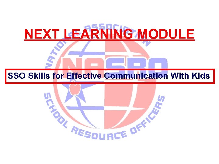 NEXT LEARNING MODULE SSO Skills for Effective Communication With Kids 