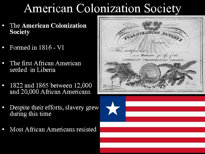 American Colonization Society • The American Colonization Society • Formed in 1816 - VI